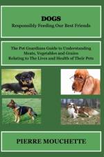 DOGS - Responsibly Feeding Our Best Friends af Pierre Mouchette
