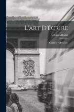 L'art D'écrire: Ouvriers Et Procédés af Antoine Albalat