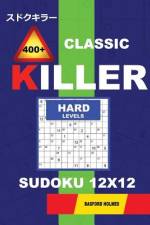 Сlassic 400 + Killer Hard levels sudoku 12 x 12 af Basford Holmes