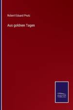 Aus goldnen Tagen