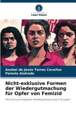 Nicht-exklusive Formen der Wiedergutmachung für Opfer von Femizid af Anabel de Jesús Torres Cevallos