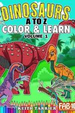 Dinosaurs A to Z Color & Learn Volume 1 af Keith Tarrier