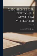 Geschichte der deutschen mystik im mittelater; Volume 3