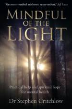 Mindful of the Light af Stephen Critchlow