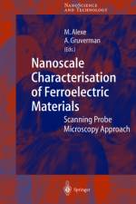 Nanoscale Characterisation of Ferroelectric Materials af Marin Alexe