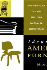 Identifying American Furniture: A Pictorial Guide to Styles and Terms Colonial to Contemporary af Milo M. Naeve