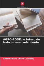AGRO-FOOD: o futuro de todo o desenvolvimento af Abderhamane Cherif Coulibaly