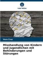 Misshandlung von Kindern und Jugendlichen mit Behinderungen und Störungen af Vera Cruz