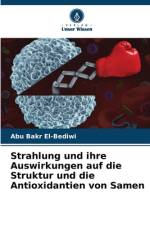 Strahlung und ihre Auswirkungen auf die Struktur und die Antioxidantien von Samen af Abu Bakr El-Bediwi