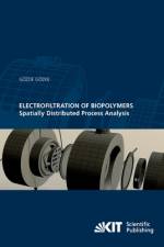 Electrofiltration of Biopolymers : Spatially Distributed Process Analysis af Gözde Gözke