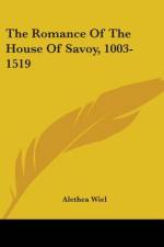The Romance Of The House Of Savoy, 1003-1519 af Alethea Wiel
