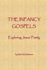 The Infancy Gospels af Mark M Mattison