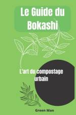Le guide du Bokashi af Green Man