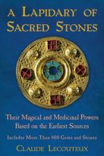 A Lapidary of Sacred Stones af Claude Lecouteux