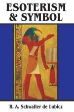 Esoterism and Symbol af R A Schwaller de Lubicz