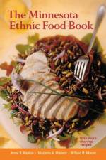 The Minnesota Ethnic Food Book af Anne Kaplan