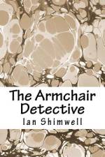 The Armchair Detective af Ian J Shimwell