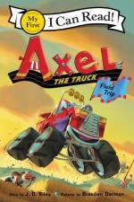 Axel the Truck: Field Trip af J D Riley