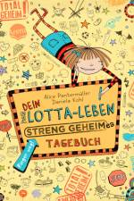 Dein Lotta-Leben. Streng geheimes Tagebuch af Alice Pantermüller