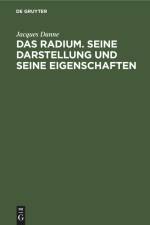 Das Radium. Seine Darstellung und seine Eigenschaften af Jacques Danne