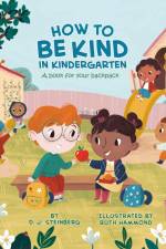 How to Be Kind in Kindergarten af D J Steinberg