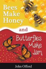 Bees Make Honey and Butterflies Make Jam af John Offord