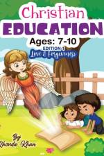Christian Education- Edition 1 (Ages 7-10): Love and forgiveness af Rhonda Khan