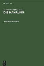 Die Nahrung. Jahrgang 21, Heft 10 af Zentralinstitut für Ernährung in Potsdam-Rehbrücke der Akademie der Wissenschaften der DDR