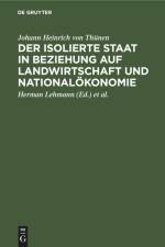 Der isolierte Staat in Beziehung auf Landwirtschaft und Nationalökonomie af Johann Heinrich von Thunen