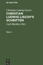 Christian Ludwig Liscow: Christian Ludwig Liscov¿s Schriften. Teil 3 af Christian Ludwig Liscow