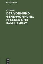 Der Vormund, Gehenvormund, Pfleger und Familienrat af F. Baum