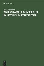 The Opaque Minerals in Stony Meteorites af Paul Ramdohr