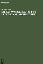 Die Schwangerschaft im Ultraschall-Schnittbild af H. Bayer