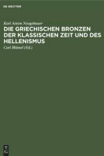 Die Griechischen Bronzen der klassischen Zeit und des Hellenismus af Karl Anton Neugebauer