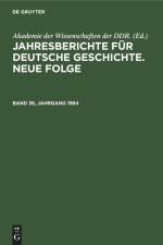 Jahresberichte für deutsche Geschichte. Neue Folge. Band 36, Jahrgang 1984 af Akademie der Wissenschaften der DDR.