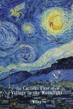The Curious Case of the Village in the Moonlight af Steve Wiley