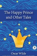 The Happy Prince and Other Tales