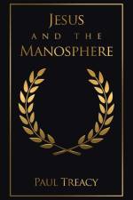 Jesus and the Manosphere af Paul Treacy