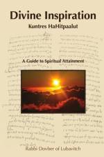 Divine Inspiration - Kuntres HaHitpaalut af Rabbi Dovber Of Lubavitch