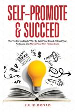 Self-Promote & Succeed af Julie Broad