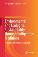 Environmental and Ecological Sustainability Through Indigenous Traditions af Binay Kumar Pattnaik