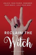 Reclaim the Witch af Lizzy Cangro