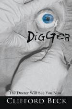 Digger -- The Doctor Will See You Now af Clifford Beck