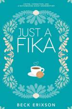 Just a Fika af Beck Erixson