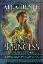 A Spy Princess af Alea Henle