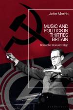 Music and Politics in Thirties Britain af John Morris