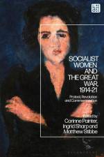 Socialist Women and the Great War, 1914-21 af Ingrid Sharp