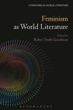 Feminism as World Literature af Robin Truth Goodman
