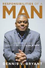 Responsibilities of a Man af Dennis V. Bryant