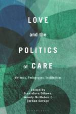 Love and the Politics of Care af Stanislava Dikova